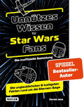 Unnützes Wissen für Star Wars Fans – Die inoffizielle Sammlung: Die unglaublichsten & lustigsten Fakten rund um die Sternen-Saga | Das ultimative Buch & Geschenk für jeden Sternenkrieger