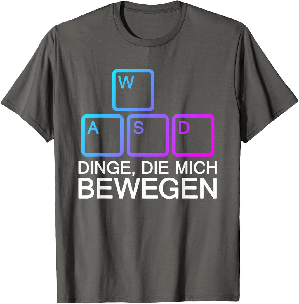 Dinge Die Mich Bewegen WASD PC Gamer WASD T-Shirt