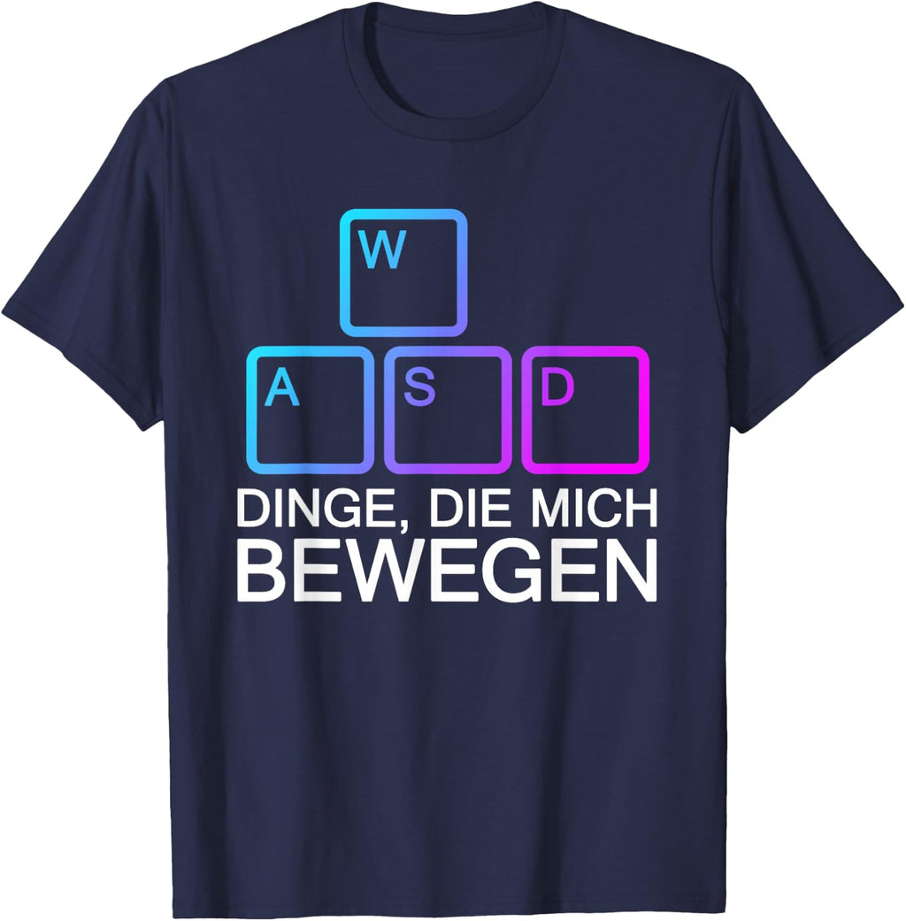 Dinge Die Mich Bewegen WASD PC Gamer WASD T-Shirt